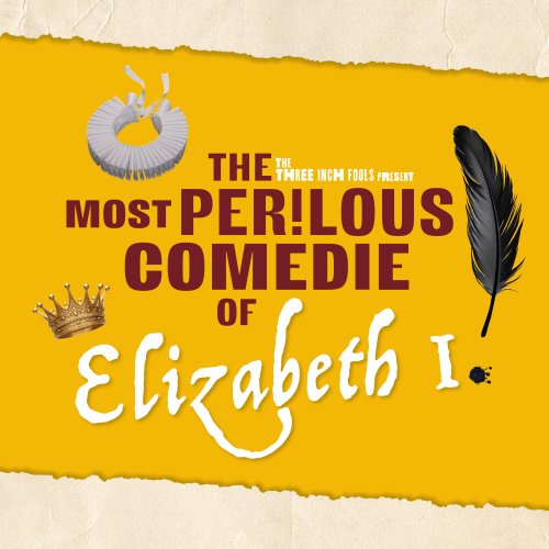 Outdoor Theatre: The Most Perilous Comedie of Elizabeth I
